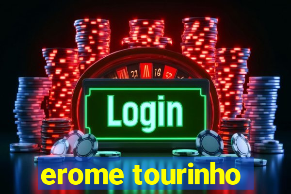 erome tourinho